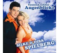 Silke & Dirk Spielberg - Tausend Schöne Augenblicke
