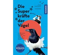 Silke Hartmann Die Superkräfte der Vögel: Die Vogelguckerin erzählt, wa (Poche)