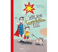 Silke Wolfrum Marie Geissler Wir sind Superhelden. Fast. (Relié)