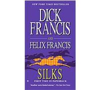 Silks Dick Francis, Felix Francis (Auteur)