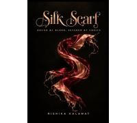 silkscarf: Bound by blood , severed by choice