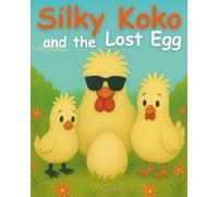 Silky Koko and The Lost Egg