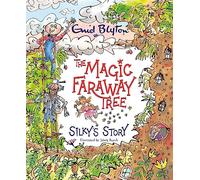 Silky's Story: A beautiful picture book inspired by The Magic Faraway Tree - now a major movie!