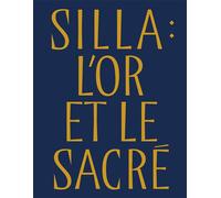 Silla : l'or et le sacré Trésors royaux de Corée - Collectif - Lienart - relié - Beau livre