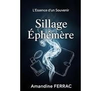 Sillage Éphémère: Tome 2 de la série L’Essence d’un Souvenir