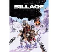 Sillage T17 - Grands froids Jean-David Morvan (Scénario), Philippe Buchet (Dessinateur)