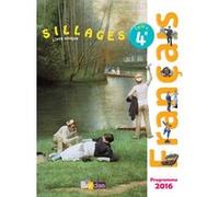 Collectif – Sillages Français 4e – Manuel élève – Livre unique – 2017