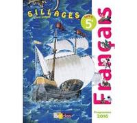 Sillages Français 5e 2016 Manuel élève Bénédicte Le Doré (Directeur éditorial), Isabelle Zimmermann (Directeur éditorial), Collectif (Auteur)