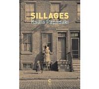 Sillages Kallia Papadaki (Auteur), Clara Villain (Traduction)