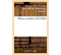 Sillons et débris - Hyacinthe Du Pontavice de Heussey - Hachette Bnf - broché - Livre