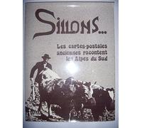 Sillons - Les Cartes Postales Anciennes Racontent Les Alpes Du Sud