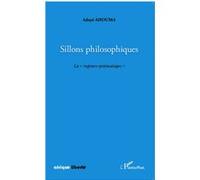 Sillons philosophiques La "rupture systématique" - Adayé Ahouma - L'harmattan - broché - Essai