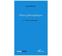 Sillons philosophiques La "rupture systématique" - Adayé Ahouma - L'harmattan - broché - Essai