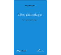Sillons philosophiques La "rupture systématique" - Adayé Ahouma - L'harmattan - broché - Essai