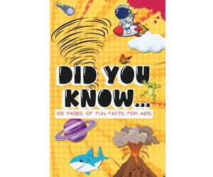 Silly, Amazing & Totally True Facts for Kids: Packed With Animals, Space, Nature, History & Weird Facts Kids Will Love