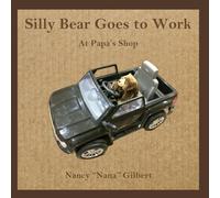 Silly Bear Goes To Work: At Papa’s Shop (Silly Bear’s Adventures)