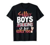 Silly Boys Policing, C'est pour Girls Too Policewoman T-Shirt