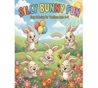 Silly Bunny Fun - Easy Coloring for Toddlers Ages 3-6: 50 Cute and Happy Bunny Designs for Little Artists, Simple Shapes for Early Learning and Fun