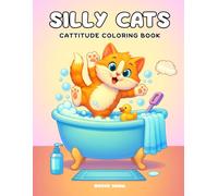 Silly Cats: A Fun Coloring Book For Kids Ages 4-10, Featuring 50 of the Silliest, Cutest, and Most Mischievous Cat Moments (Bold & Easy)