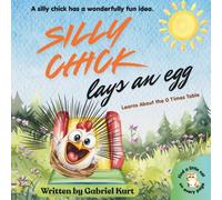 Silly Chick Lays an Egg: Silly Chick Learns About the 0 Times Table