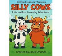 SILLY COWS: A Moo-vellous Colouring Adventure!