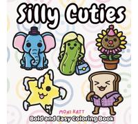 Silly Cuties A Bold and Easy Coloring Book: Cute Prank, Gag, Joke Coloring Book
