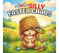 Silly Easter Chaos: Easter Basket Stuffers Coloring Book, Cute Happy Easter Coloring Book for Kids 2-10, Bold and Easy Designs with Easter Eggs, Bunnies, Flowers and more Funny Scenes