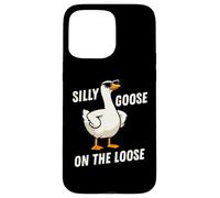 Silly Goose on The Loose Funny Goose Meme Men Women Coque pour iPhone 15 Pro Max