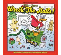 Silly Goose | Wreck the Halls! | A Hilarious Christmas Coloring Book Full of Festive Chaos and Goosey Mayhem!: Funny Color Pages For Kids, Teen And ... Relief and Relaxation During The Holidays