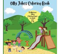 Silly Jokes Coloring Book: 35 Hilarious Jokes Coloring Pages for Kids Ages 4-10