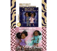 SILLY LILLY ENCHANTED ADVENTURES: VOLUME 1: Volume 1 - Tully the Bully and Nappy Tails