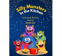 Silly Monsters in The Kitchen: Coloring and Activity Book
