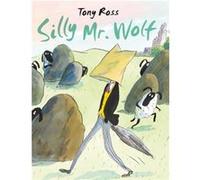 Silly Mr Wolf by Tony Ross Unknown (Auteur)
