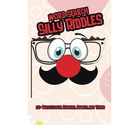 Silly Riddles Word Search Puzzle Book: Laugh, Think, and Search Your Way Through Ridiculous Riddles