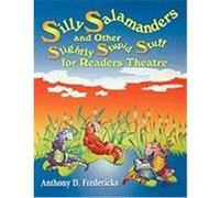 Silly Salamanders and Other Slightly Stupid Stuff for Readers Theatre, Readers Theatre Series Anthony Allan Stoner, Anthony D. Fredericks (Auteur)