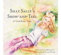 Silly Sally's Show-And-Tell: A Little Kenzi Story