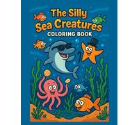 Silly Sea Creatures Coloring Book