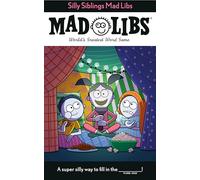 Silly Siblings Mad Libs: World's Greatest Word Game