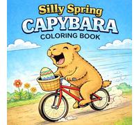 Silly Spring Capybara Coloring Book for Kids: A Cute and Funny Animal Coloring Pages Ages 4-8