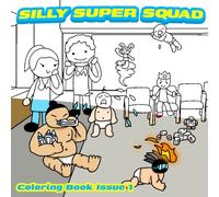 Silly Squad Coloring Book 1: First Issue