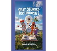 Silly Stories for Kids 1: Funny Short Stories to Make Kids Giggle, Dream, and Imagine