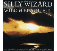 Silly Wizard - Wild & Beautiful by Silly Wizard (1990) Audio CD