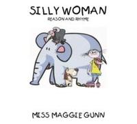 Silly Woman: Reason And Rhyme