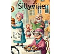 Sillyville: Sweet, Sour, Salty, and Surprisingly Silly Poems