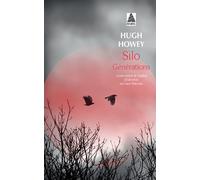 Hugh Howey – Silo Générations – Traduction Laure Manceau – Poche (Actes Sud)