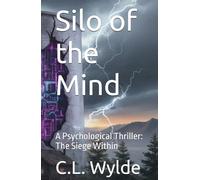 Silo of the Mind: A Psychological Thriller: The Siege Within