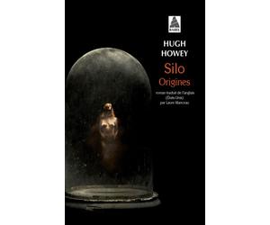 Silo Origines - Hugh Howey - Actes sud - Poche - Roman