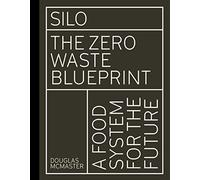 Silo The Zero Waste Blueprint /anglais