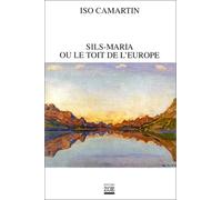 Sils-Maria ou le toit de l'Europe. Réflexions et perspectives