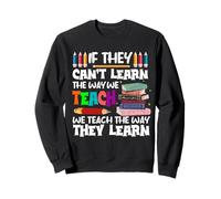 S'ils ne Peuvent Pas Apprendre, Nous enseignons l'éducation | École pour Enseignants Sweatshirt